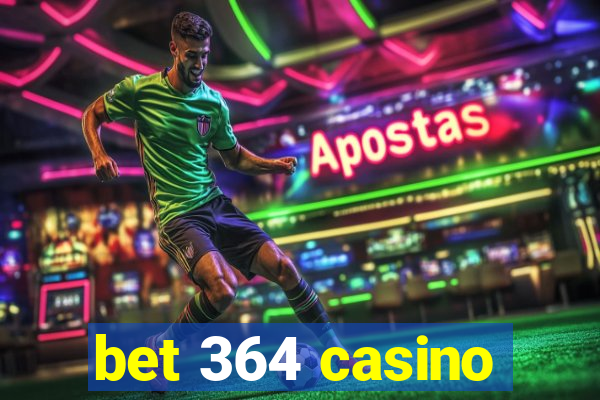 bet 364 casino