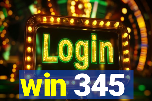 win 345