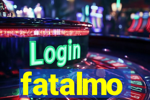 fatalmo