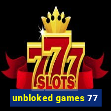 unbloked games 77