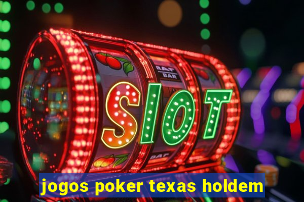 jogos poker texas holdem