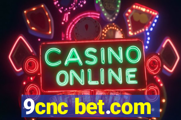 9cnc bet.com