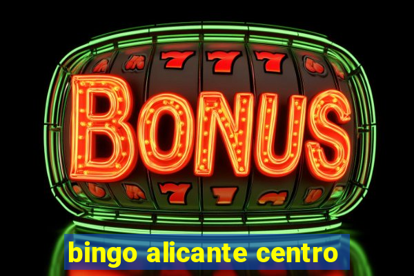 bingo alicante centro