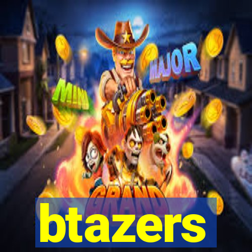 btazers