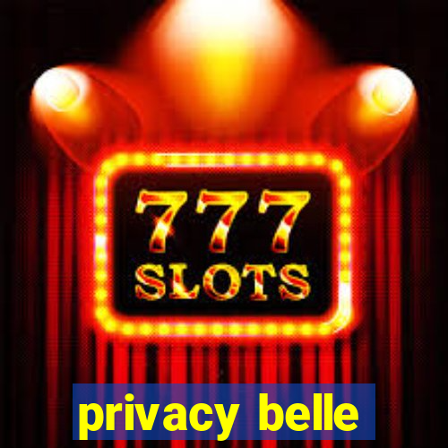 privacy belle