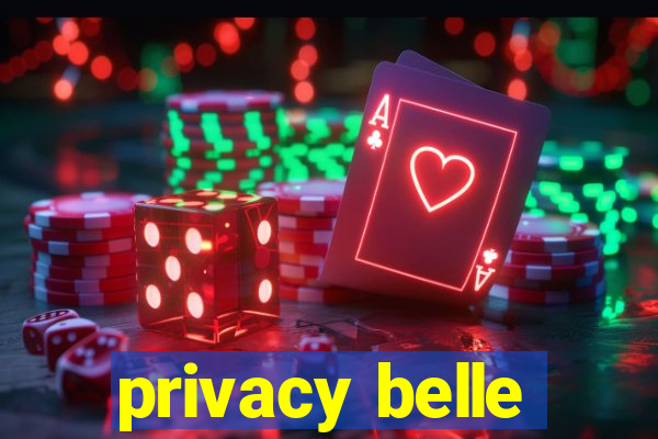 privacy belle