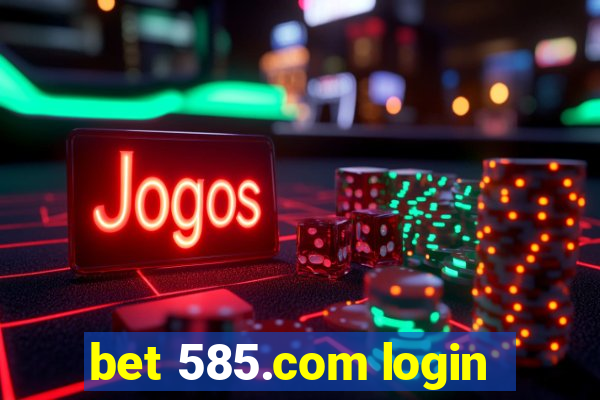 bet 585.com login