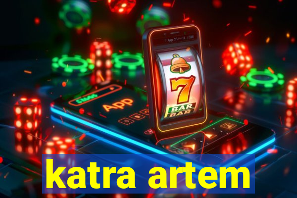 katra artem