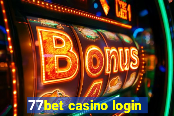 77bet casino login