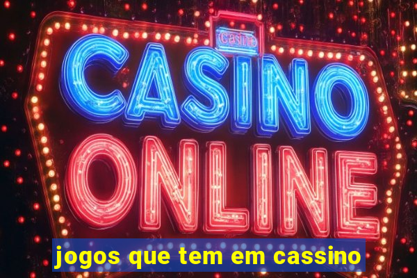 jogos que tem em cassino