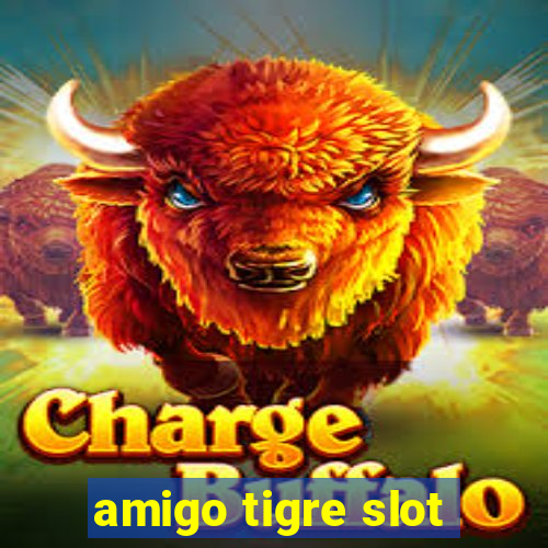 amigo tigre slot