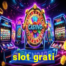 slot grati