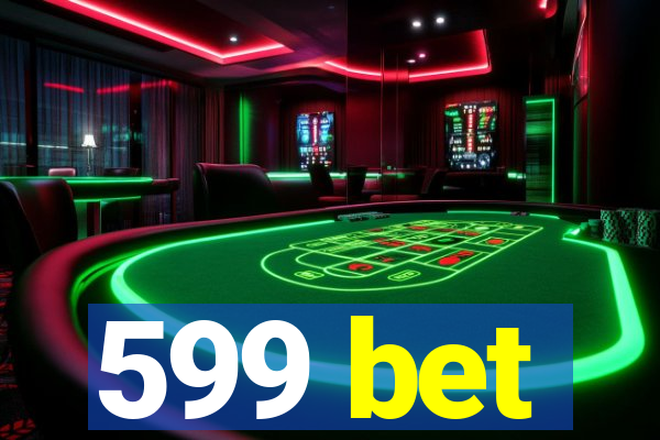 599 bet