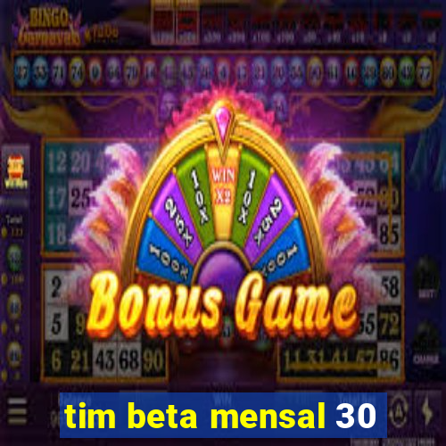 tim beta mensal 30