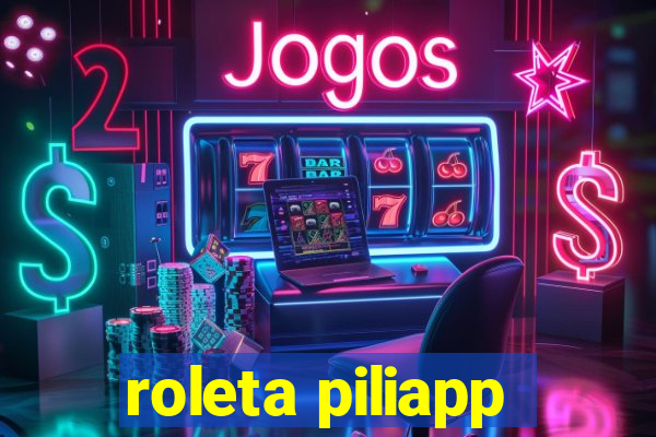 roleta piliapp