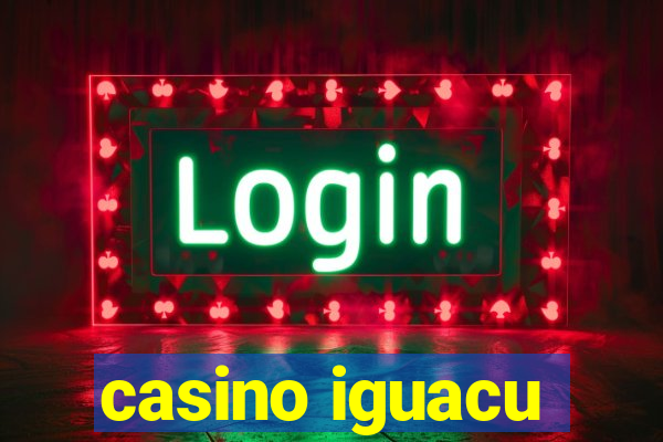 casino iguacu