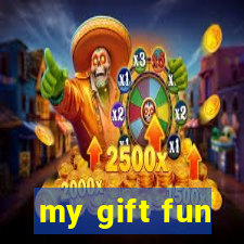 my gift fun