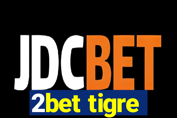 2bet tigre