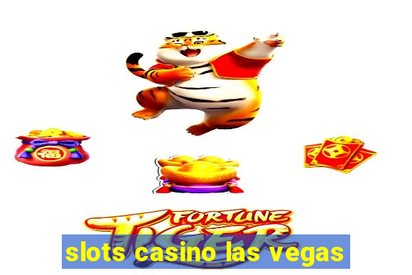 slots casino las vegas