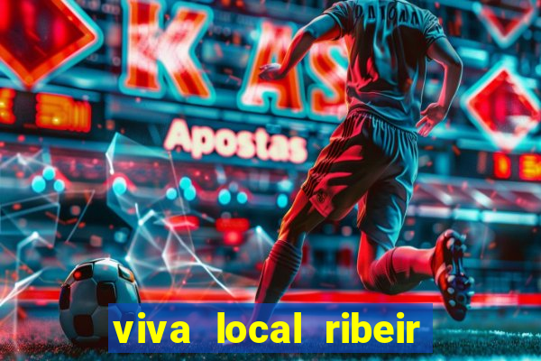 viva local ribeir o preto