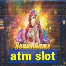 atm slot