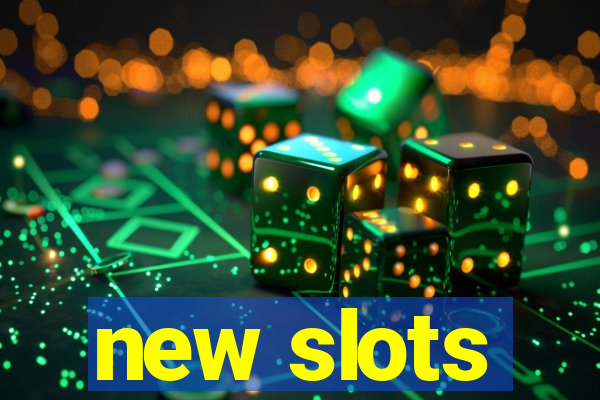 new slots