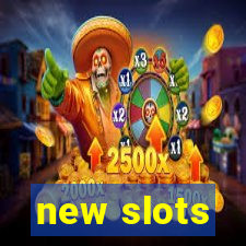 new slots