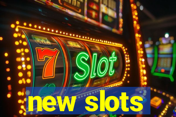 new slots