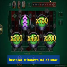 instalar windows no celular