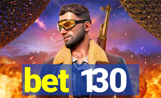 bet 130