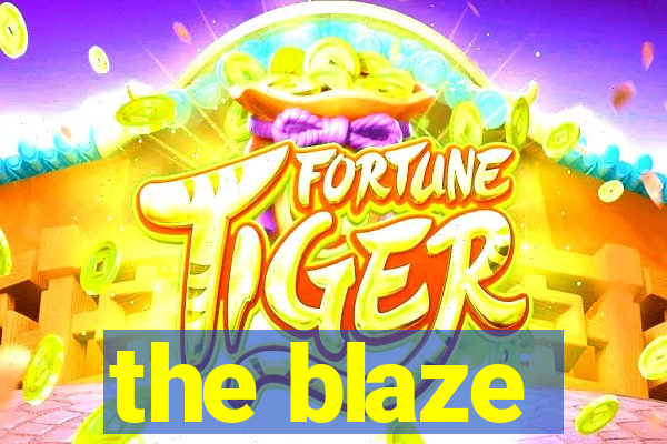 the blaze