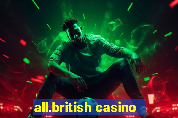 all.british casino