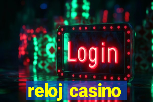 reloj casino