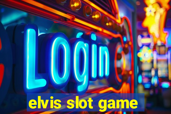 elvis slot game