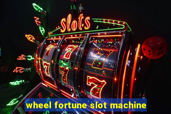 wheel fortune slot machine