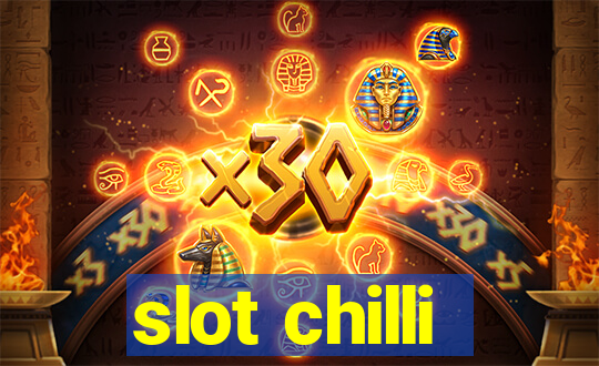 slot chilli