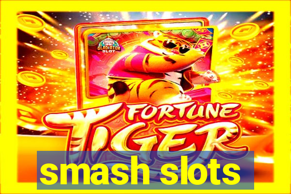 smash slots