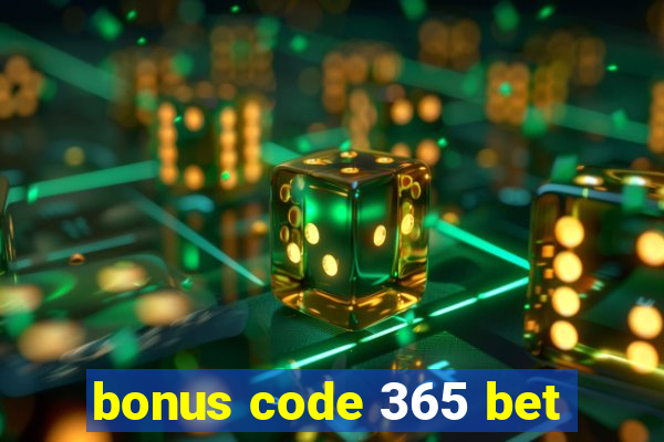 bonus code 365 bet