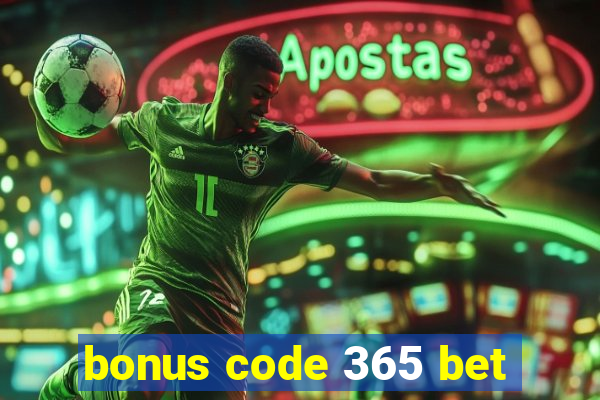 bonus code 365 bet