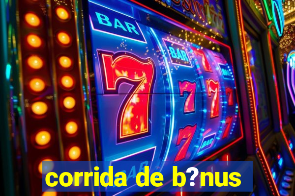 corrida de b?nus