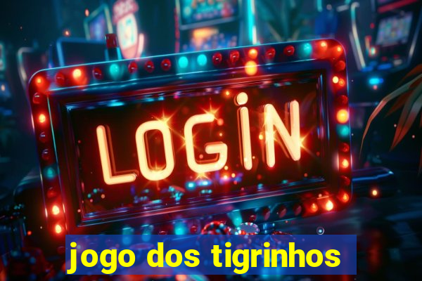 jogo dos tigrinhos