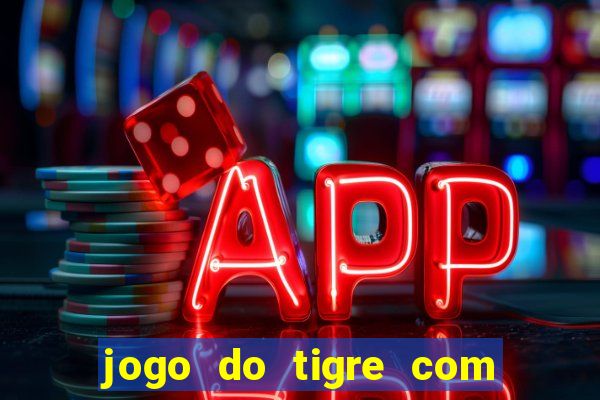 jogo do tigre com bonus sem deposito