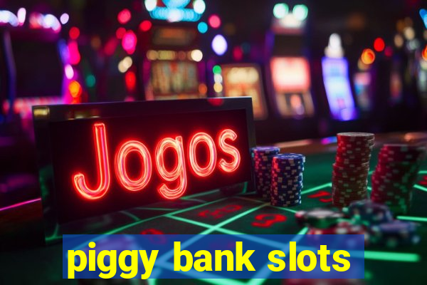 piggy bank slots