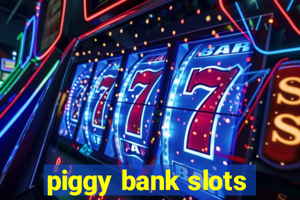 piggy bank slots