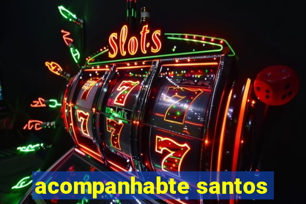 acompanhabte santos