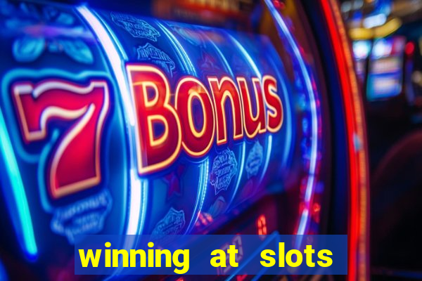 winning at slots in a casino