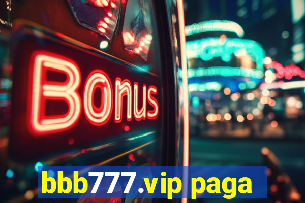 bbb777.vip paga