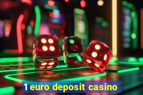 1 euro deposit casino