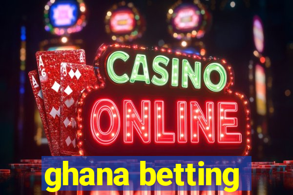 ghana betting