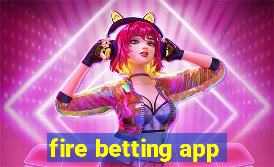 fire betting app